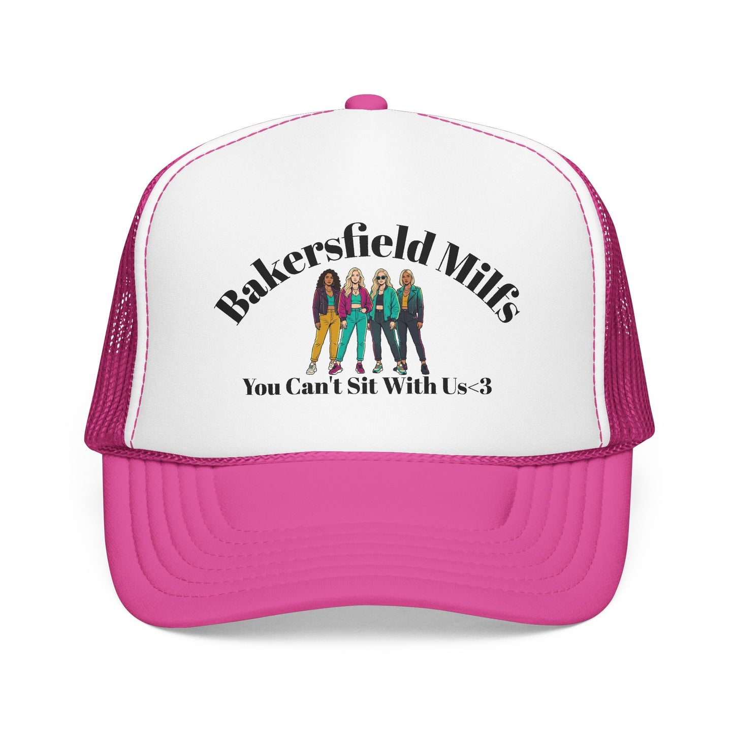 Bakersfield Mills 'You Can’t Sit With Us' Foam Trucker Hat