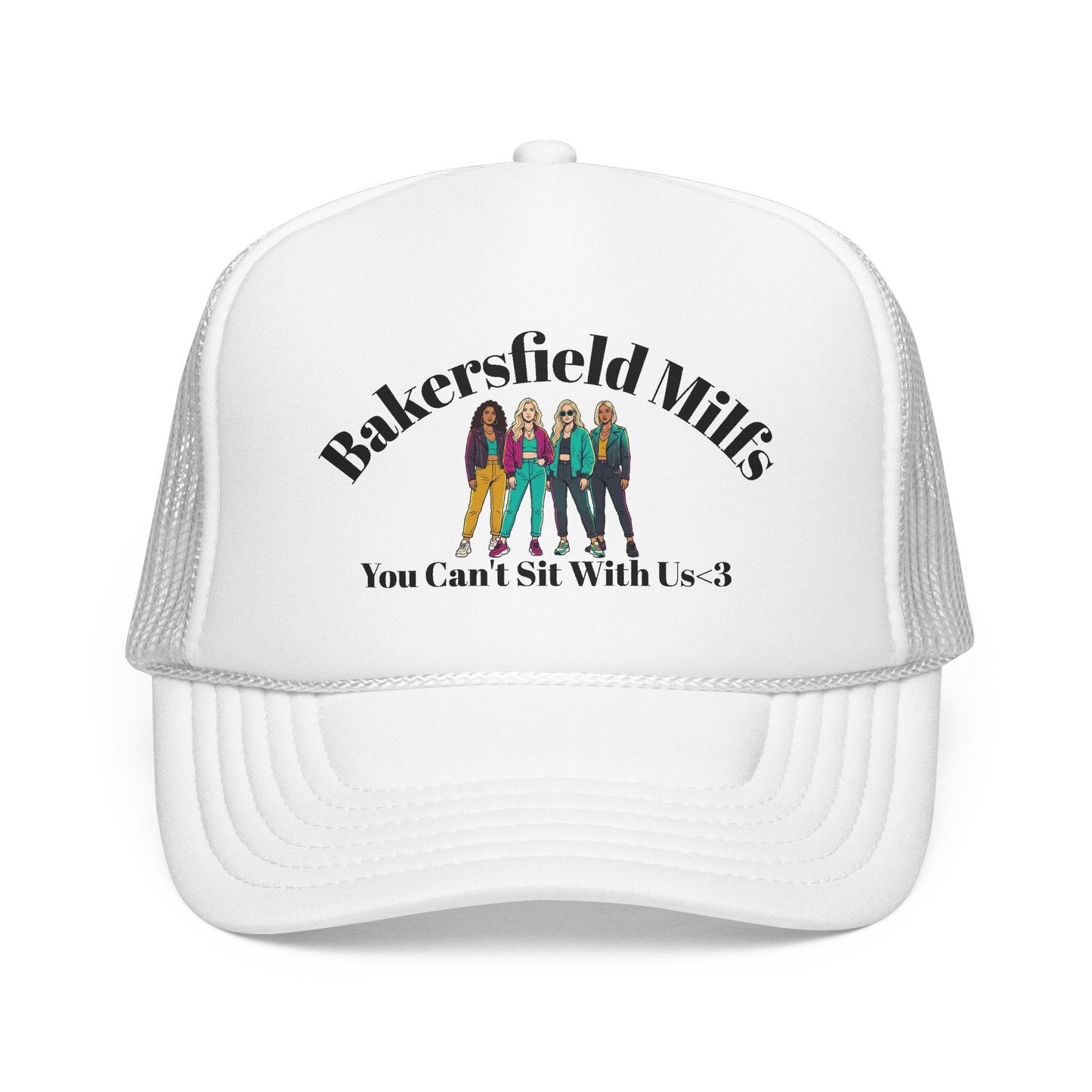 Bakersfield Mills 'You Can’t Sit With Us' Foam Trucker Hat
