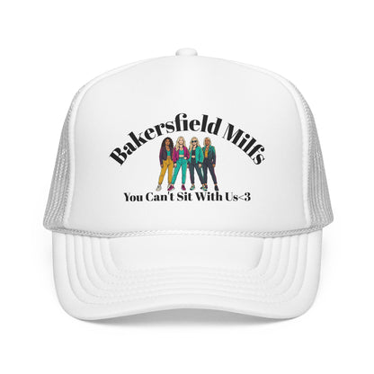 Bakersfield Mills 'You Can’t Sit With Us' Foam Trucker Hat