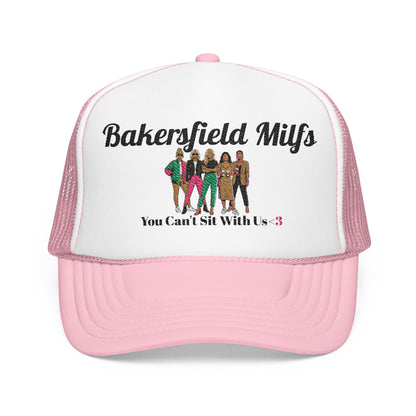 Bakersfield MILFs Trucker Hat – 'You Can't Sit With Us' Foam Mesh Cap<3