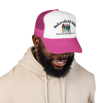 Bakersfield Mills 'You Can’t Sit With Us' Foam Trucker Hat