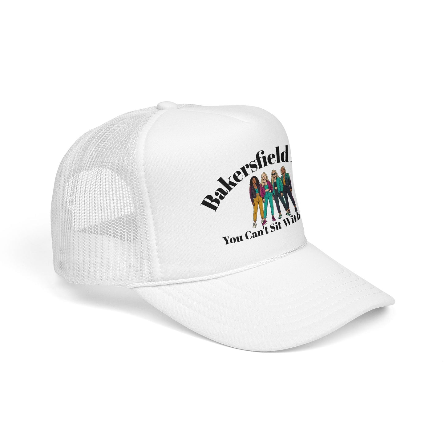 Bakersfield Mills 'You Can’t Sit With Us' Foam Trucker Hat