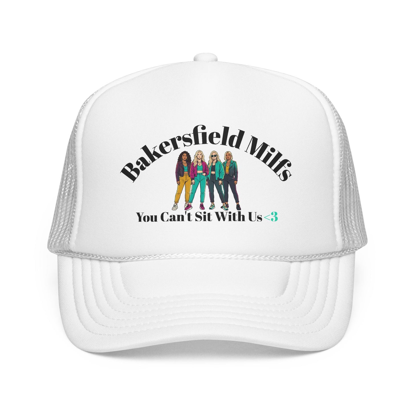 Bakersfield Mills 'You Can’t Sit With Us' Foam Trucker Hat