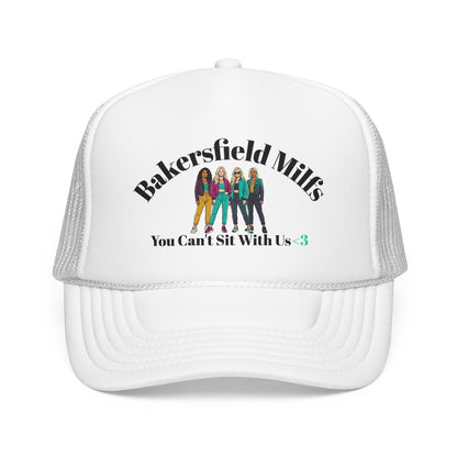 Bakersfield Mills 'You Can’t Sit With Us' Foam Trucker Hat