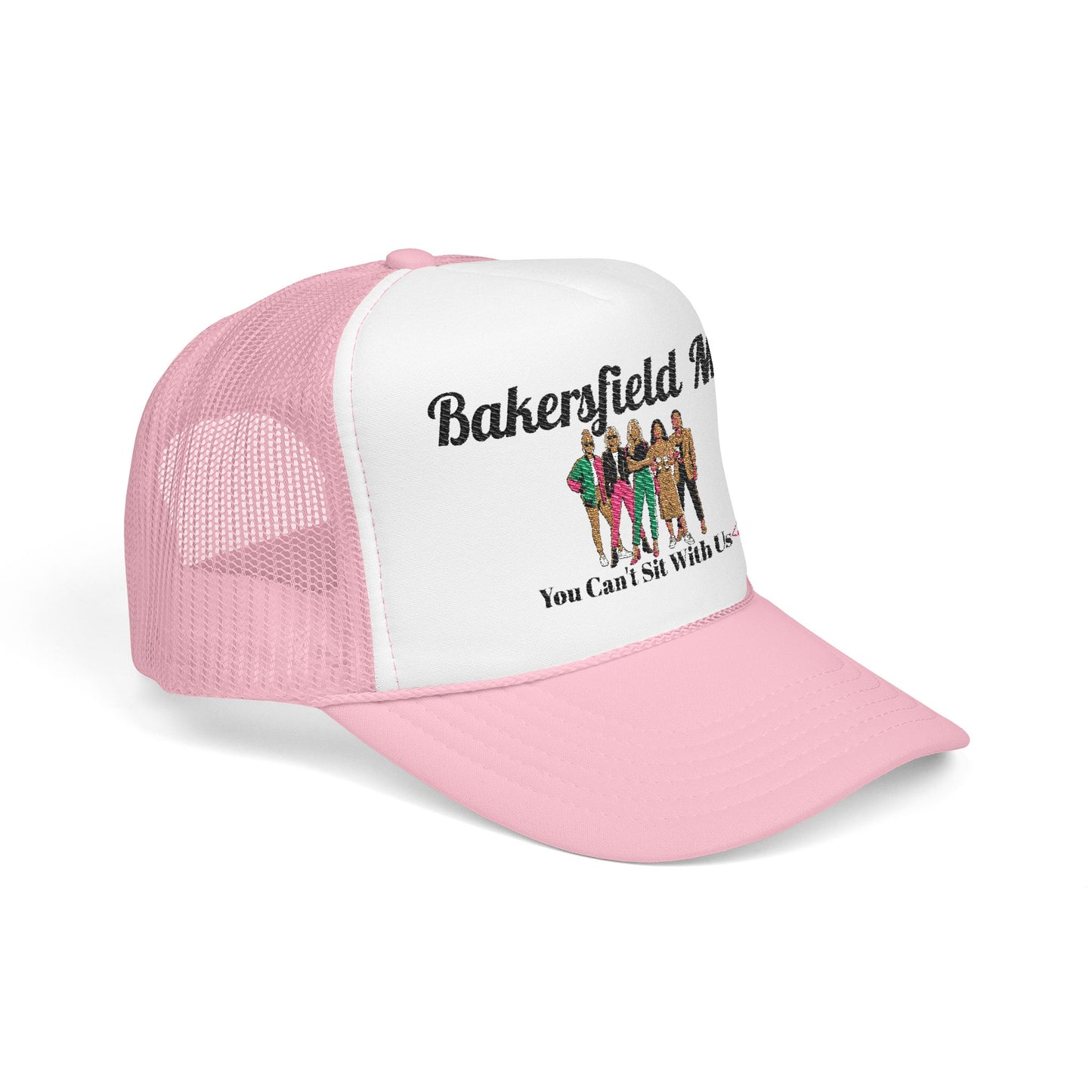 Bakersfield MILFs Trucker Hat – 'You Can't Sit With Us' Foam Mesh Cap<3