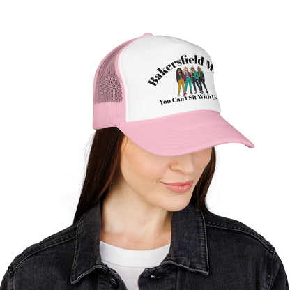 Bakersfield Mills 'You Can’t Sit With Us' Foam Trucker Hat