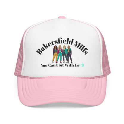 Bakersfield Mills 'You Can’t Sit With Us' Foam Trucker Hat
