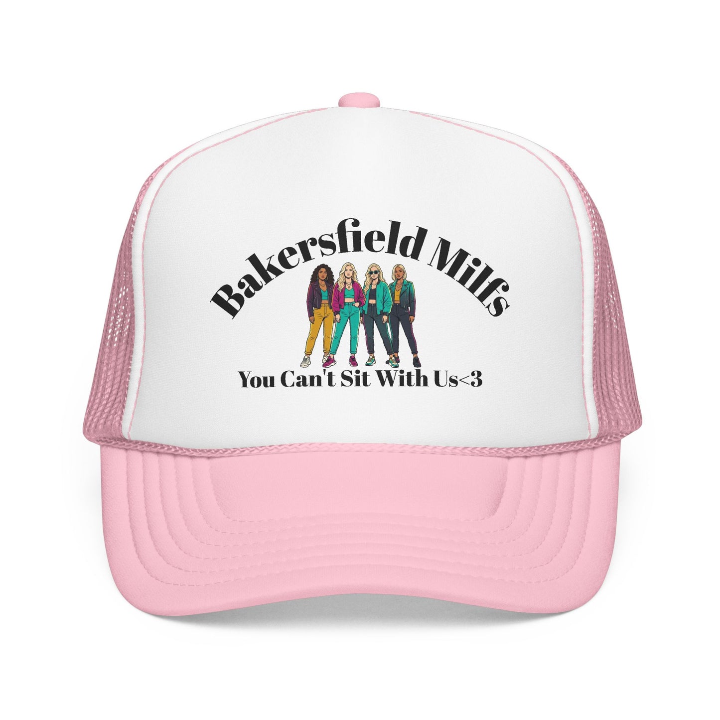 Bakersfield Mills 'You Can’t Sit With Us' Foam Trucker Hat