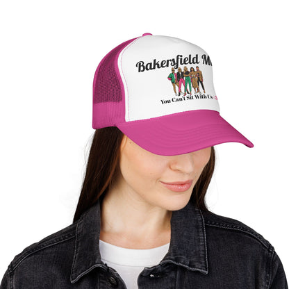 Bakersfield MILFs Trucker Hat – 'You Can't Sit With Us' Foam Mesh Cap<3